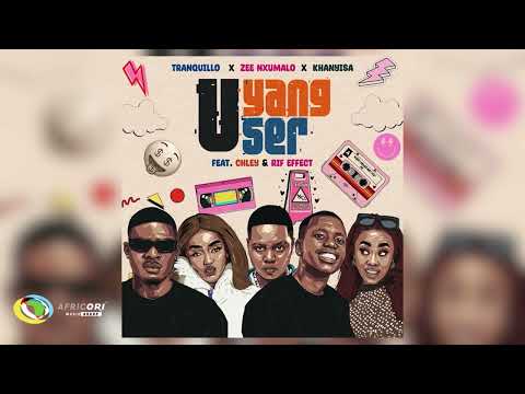 Tranquillo, Zee Nxumalo &Amp; Khanyisa - Uyang'User [Feat. Chley &Amp; Rif Effect] (Official Audio)
