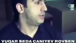 Vuqar Seda -Canıyev Rovşen