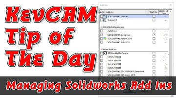 KevCAM Tip of the Day - Managing SolidWorks Add Ins