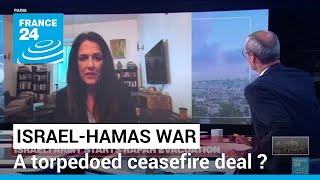 'Israel believes that Hamas has again torpedoed a ceasefire deal' • FRANCE 24 English