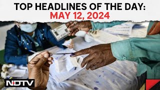 Phase 4 Polling | Countdown Begins For Phase 4 Polling | Top Headlines Of The Day: May 12, 2024