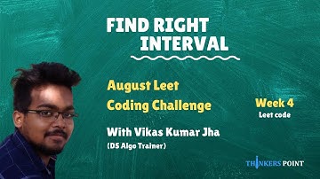 Find Right Interval | August LeetCoding Challenge | 27th August | Leet Code