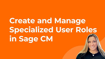 How to Create and Manage Specialized User Roles in Sage Construction Management (Sage CM)