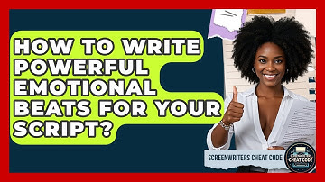 How To Write Powerful Emotional Beats For Your Script? - Screenwriter