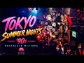 TOKYO SUMMER NIGHTS | 90's Nostalgic Mixtape Vol.I