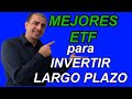 Mejores ETF para INVERTIR a Largo Plazo - [Mi Top 7]