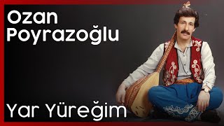 Ozan Ahmet Poyrazoğlu - Yar Yüreğim