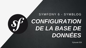 🎉 Un blog de A à Z en #Symfony 6 - Configuration de la base de données avec l