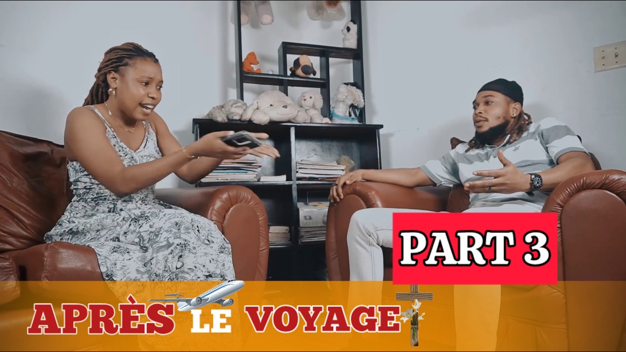 APRES LE VOYAGE PART 3 @ActeurKeybee_kensly