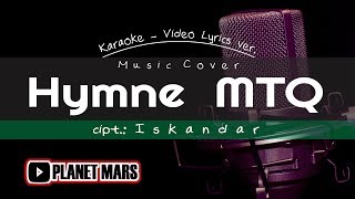 [Karaoke] HYMNE MTQ - cipt.: Iskandar [Music Cover | Video Lyrics ver.]