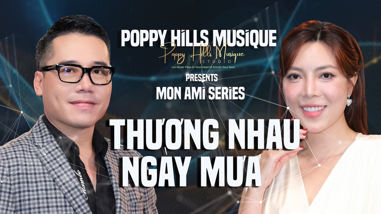 Poppy Hills Musique - Thương Nhau Ngày Mưa @ Nguyễn Trung Cang, Singer Tuấn Hiệp & Tuyết Mai