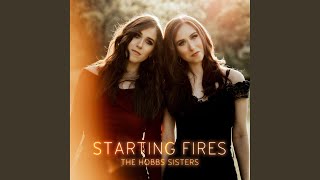 Video thumbnail of "The Hobbs Sisters - Starting Fires"