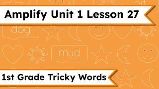 First Grade Amplify Unit 1 Lesson 27 | Tricky Words | Mr. Wolfe's Classroom