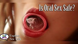 IS ORAL SEX SAFE? MED IN A MINUTE: ORAL SEX: D&N Medical Series