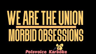 We Are The Union - Morbid Obsessions (Karaoke)