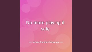 No more playing it safe