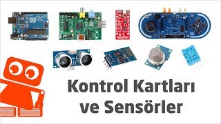 Sensör Nedir? Robotlarda Kullanılan Sensör Çeşitleri ve Kontrol Kartları #2