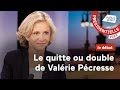 Le quitte ou double de valrie pcresse