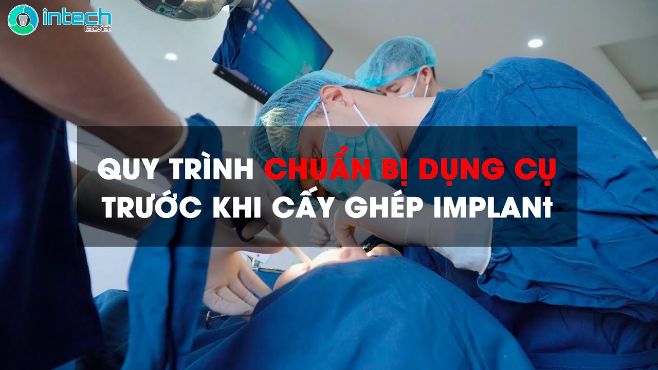 Outline Video QUY TRÌNH CHUẨN BỊ DỤNG CỤ TRỒNG RĂNG IMPLANT