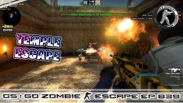 CS:GO ZOMBIE ESCAPE MOD MAP ze_temple_escape_va3 (EP839) ROW SERVER