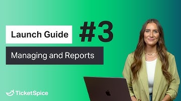 Launch Guide #3 - How to Manage Attendees, Exports, and Reports with TicketSpice