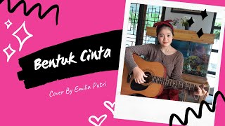 ECLAT - BENTUK CINTA - EMILIA PUTRI [COVER]