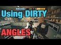 Using DIRTY Angles - Rainbow Six Siege