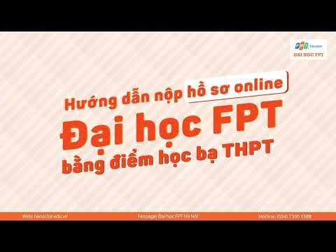Video Hướng dẫn nộp hồ sơ online Đại học FPT bằng điểm học... - youtube