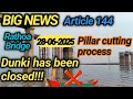 Rathoa Haryam bridge dunki has been closed|| speed of cutting || articles 144 has been implemented||