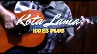 Download Lagu Kota Lama - Koes Plus  | Fingerstyle Guitar Cover #05 MP3