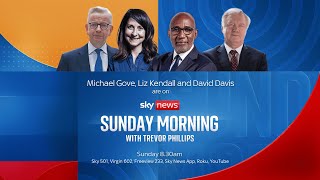 Sunday Morning with Trevor Phillips: Michael Gove, Liz Kendall and David Davis