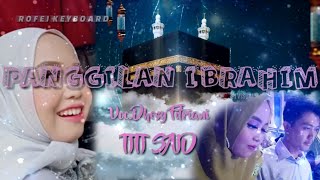 Panggilan nabi ibrahim - Voc.dhesy fitriani qasidah || Titi Said || Korg pa 700