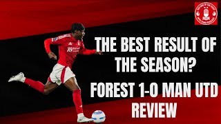 BEST RESULT OF THE SEASON? | FOREST 1-0 MAN UTD REVIEW | NOTTINGHAM FOREST PODCAST | PREMIER LEAGUE