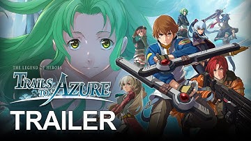 The Legend of Heroes: Trails to Azure | TRAILER