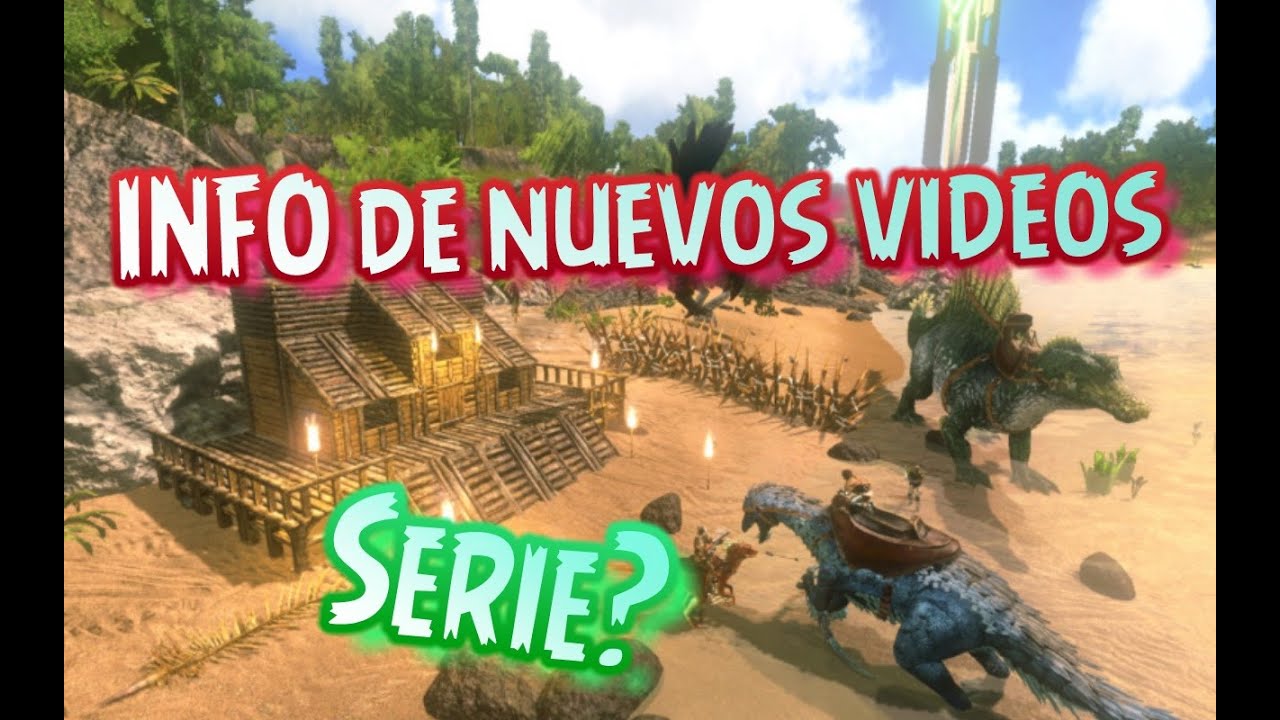 Info Prox videos + NUEVA SERIE?? / Ark Survival Evolved Ps4 - YouTube