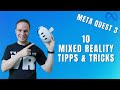 10 mixed reality tipps  tricks fr eure meta quest 3