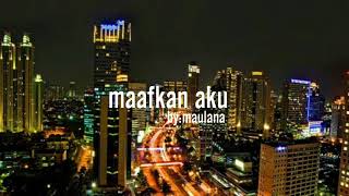 Maafkan Aku - Enda Ungu Cover | by Maulana Ardiansyah