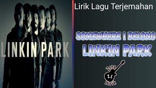 Somewhere I Belong - Linkin Park ( Lirik Lagu Terjemahan )