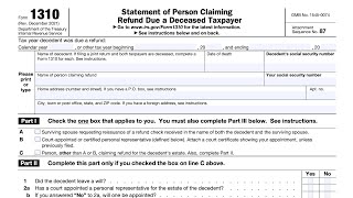 IRS Form 1310 walkthrough (Statement of Person Claiming Refund Due a Deceased Taxpayer)