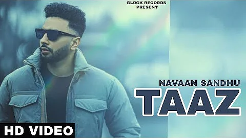 Taaz - Navaan Sandhu (Official Song) New Punjabi Song 2021 | Latest Punjabi Song 2021 | Taaz Song