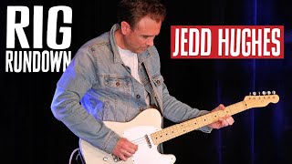 Rig Rundown: Jedd Hughes