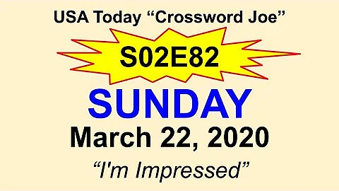 S02E82 USA Today Crossword "I'm Impressed" March 22, 2020
