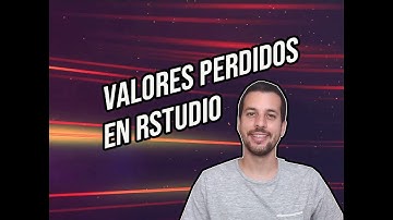 Cómo Identificar la Cantidad de Valores Perdidos en RStudio
