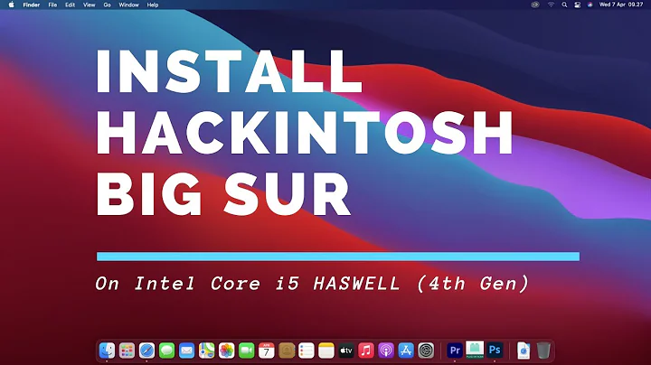Installer macOS Big Sur Hackintosh sur Intel Core i5 HASWELL