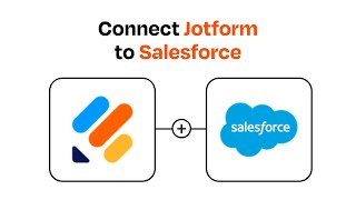 How to connect Jotform to Salesforce - Easy Integration