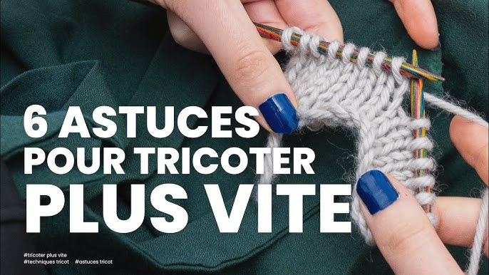 Tenir ses aiguilles : différentes méthodes pour tenir ses aiguilles (tricot  continental, français..) 