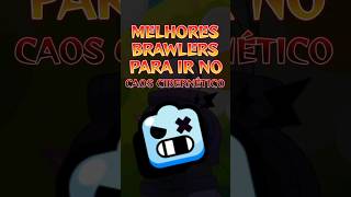 MELHORES BRAWLERS PARA IR NO CAOS CIBERNÉTICO| #brawlstars #shorts