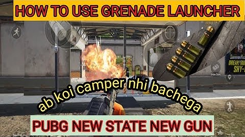 PUBG NEW STATE GRENADE LAUNCHER || how to use Grenade launcher || pubg new state new gun   ||