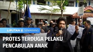 Protes Terduga Pelaku Pencabulan Anak Liputan 6 Semarang