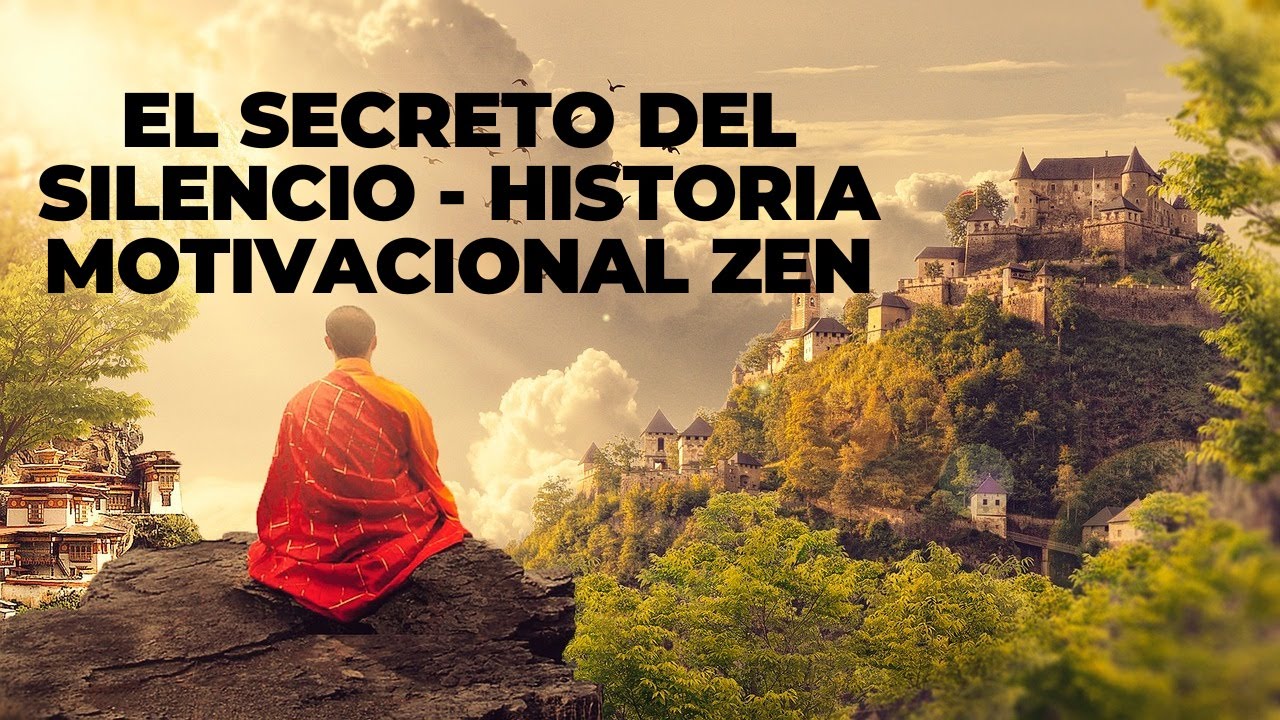 El Secreto del Silencio Una Historia Motivacional Zen - YouTube